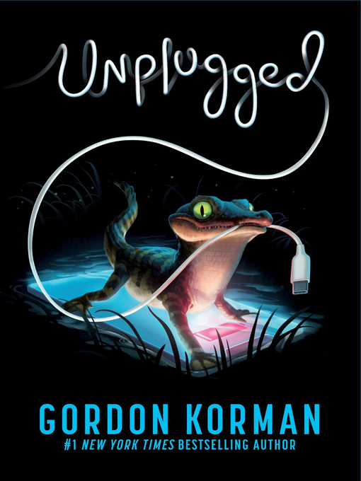 Title details for Unplugged by Gordon Korman - Wait list